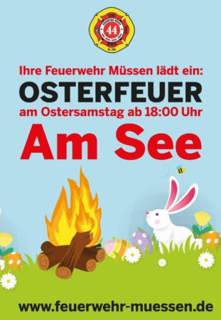 Plakat mit dem Text "Ihre Feuerwehr Müssen lädt ein: Osterfeuer am Ostersamstag ab 18:00 Uhr, Am See"